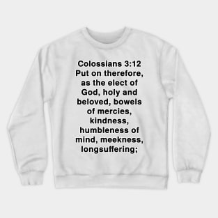 Colossians 3:12  King James Version (KJV) Bible Verse Typography Crewneck Sweatshirt